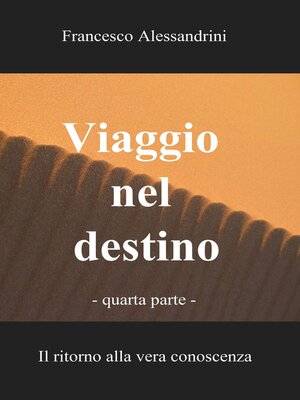 cover image of Viaggio nel destino--quarta parte